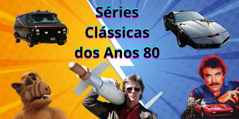 Séries Clássicas dos Anos 80